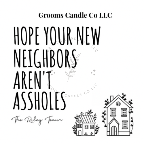 Hope Your New Neighbors Aren't Assholes